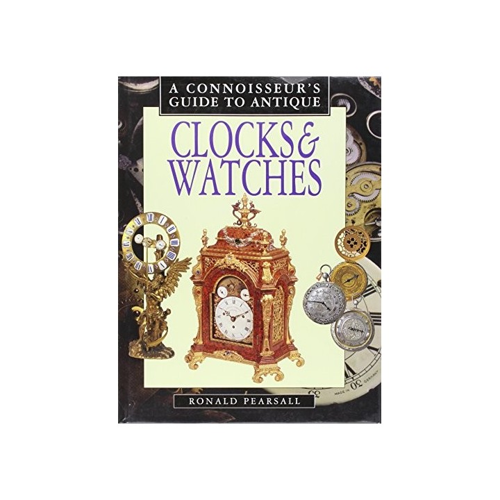 A Connoisseurs Guide to Antique Clocks & Watches (Connoisseurs Guides)